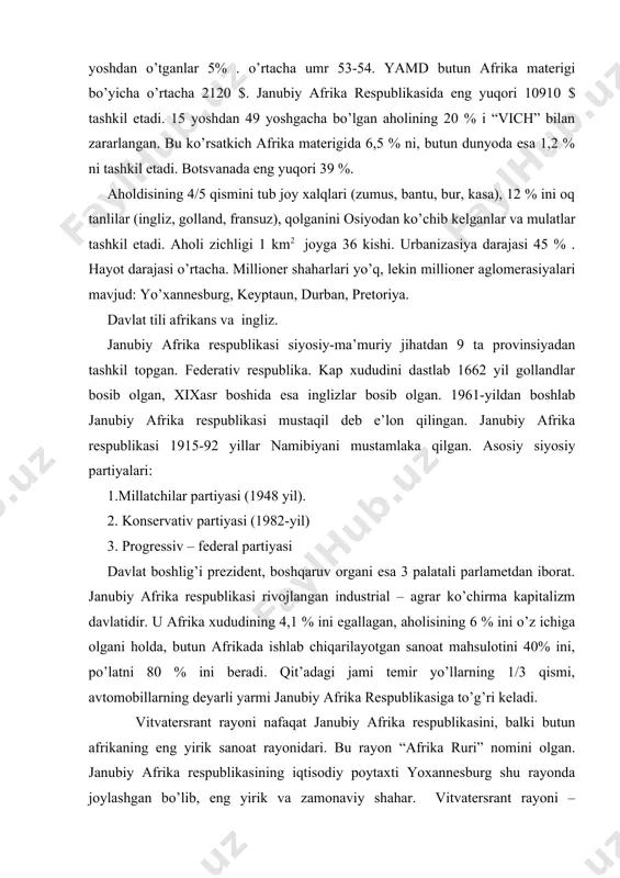 amonaviy shahar. vitvatersrant rayoni – toshko’mir, uran, oltin, platina, xromid, olmos, asbest konlari asosida tashkil topgan. o’tgan xxasrda 100 yildan ortiq vaqt davomida jar iqtisodini asosini oltin qazib olish tashkil etadi. olmos qazib olish va uni zaxirasi bo’yicha jar dunyoda 5-o’rinda turadi. afrikada birinchi olmosni 1869 yil hozirgi kimberli shahri o’rnidan bir cho’pon bola topgan. shuning uchun tarkibida olmos bo’lgan tog’ jinsi kimberlit deyiladi. 3 t. kimberlitdan 1 karat (0,2 gr) olmos olinadi. dunyoda qazib olinayotgan barcha olmosning (yiliga 100 mln karat) 10 % i jar ga tegishli. jar yiliga 3,5 ming t. uran qazib oladi va bu soha bo’yicha u dunyoda kanada va aqsh dan keyin 3- o’rinda turadi. mamlakatda yiliga 3,5 mln t. xrom rudasi, 3,7 mln t. marganes, 10 mln karat olmos va boshqa foydali qazilmalar qazib olinadi. jar da yiliga 100 mlrd kvt/s elektr energiyasi hosil qilinadi. uning asosiy qismini vitvatersrand rayonidagi ies lar va keyptaun …