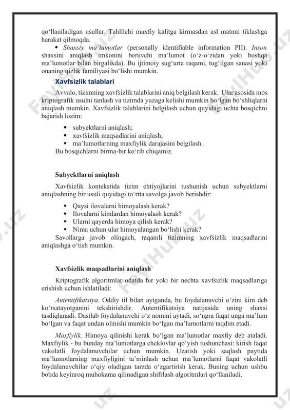 da xabar almashish uchun avval ushbu to‘plamni kelishish shart emas. kriptografik funksiyalarning bir xil amalga oshirilishi ishlatilishiga ishonch hosil qilish muhim. · shifrlash. ochiq matnni (p) shifrlangan matnga (c) aylantirish jarayoni. matematik jihatdan buni quyidagi formula bilan ifodalash mumkin: encrypt (p) = c. · shifrni ochish. shifrlangan matnni teskariga o‘girish jarayoni asl matnga. matematik jihatdan bu quyidagicha ifodalanadi: decrypt (c) = p. · kriptotahlil. kriptografik algoritmlarning ishonchliligini tahlil qilishda qo‘llaniladigan usullar. tahlilchi maxfiy kalitga kirmasdan asl matnni tiklashga harakat qilmoqda. · shaxsiy ma’lumotlar (personally identifiable information pii). inson shaxsini aniqlash imkonini beruvchi ma’lumot (o‘z-o‘zidan yoki boshqa ma’lumotlar bilan birgalikda). bu ijtimoiy sug‘urta raqami, tug‘ilgan sanasi yoki onaning qizlik familiyasi bo‘lishi mumkin. xavfsizlik talablari avvalo, tizimning xavfsizlik talablarini aniq belgilash kerak. ular asosida mos kriptografik usulni tanlash va tizimda yuzaga kelishi mumkin bo‘lgan bo‘shliqlarni aniqlash mumkin. xavfsizlik talablarini belgilash uchun quyidagi uchta bosqichni bajarish lozim: · subyektlarni aniqlash; · xavfsizlik maqsadlarini …