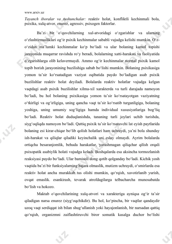 anib yurish, ovqat еmaslik. esankirash, tevarak atrofdagilarga telbacharcha munosabatda bo‘lish va hokozo. maktab o‘quvchilarining xulq-atvori va xarakteriga ayniqsa og‘ir ta’sir qiladigan narsa enurez (siyg‘oqchikdir). bu hol, ko‘pincha, bir vaqtlar qandaydir uzoq vaqt serdiqqat ish bilan shug‘ullanish yoki hayajonlanish, bir narsadan qattiq qo‘rqish, organizmni zaiflashtiruvchi biror somatik kasalga duchor bo‘lishi natijasida, asabi buzilgan va jismoniy jihatdan zaiflashib qolgan bolalarda vujudga keladi. tengdoshlari bunday bolalarni masxara qilib kuladilar va ularga kishini xafa qiluvchi laqablar qo‘yadilar. maktab-internatlarda ko‘pgina bolalar ular bilan bir xonada yashashni istamaydilar. enurez kasaliga mubtalo bo‘lgan deyarli hamma bolalarda o‘zining to‘la qiymatli emasligini his qilish vujudga keladi va bu narsa har xil namoyon bo‘ladi. bunday bolalar ba’zilari juda tortinchoq, uyatchan, qo‘rqoq, qat’iyatsiz bo‘lib qoladilar, boshqalari esa aksincha qahrli, asabiy va agressiv bo‘ladilar. har ikkala turdagi bolalar ko‘pincha qo‘rqoq bo‘ladilar. keyinchalik qo‘rquv har xil tus ola boshlaydi: qorong‘ilikdan qo‘rqish, yangi ish oldida qo‘rqish, yangi vaziyatdan, yangi kishilardan qo‘rqish boshlanadi. ko‘p vaqtlar …
