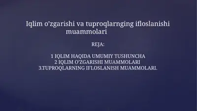 iqlim o’zgarishi va tuproqlarnging ifloslanishi muammolari — PPTX