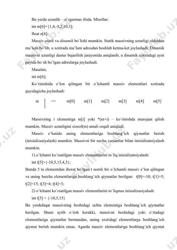 ssivni uzunligi dastur bajarilish jarayonida aniqlanib, u dinamik xotiradagi ayni paytda bo`sh bo`lgan adreslarga joylashadi. masalan, int m[6]; ko`rinishida e’lon qilingan bir o`lchamli massiv elementlari xotirada quyidagicha joylashadi: m => m[0] m[1] m[2] m[3] m[4] m[5] massivning i elementiga m[i] yoki *(m+i) – ko`rinishda murojaat qilish mumkin. massiv uzunligini sizeof(m) amali orqali aniqladi. massiv e’lonida uning elementlariga boshlang`ich qiymatlar berish (inisializasiyalash) mumkin. massivni bir necha variantlar bilan inisializatsiyalash mumkin. 1) o`lchami ko`rsatilgan massiv elementlarini to`liq inisializatsiyalash: int t[5]={-10,5,15,4,3}; bunda 5 ta elementdan iborat bo`lgan t nomli bir o`lchamli massiv e’lon qilingan va uning barcha elementlariga boshlang`ich qiymatlar berilgan: t[0]=-10; t[1]=5; t[2]=15; t[3]=4; t[4]=3; 2) o`lchami ko`rsatilgan massiv elementlarini to`liqmas inisializasiyalash: int t[5] = {-10,5,15} bu yerdafaqat massivning boshidagi uchta elementiga boshlang`ich qiymatlar berilgan. shuni aytib o`tish kerakki, massivni boshidagi yoki o`rtadagi elementlariga qiymatlar bermasdan, uning oxiridagi elementlarga boshlang`ich qiymat berish mumkin emas. agarda massiv elementlariga boshlang`ich qiymat berilmasa, unda kelishuv …