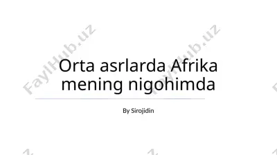 oʻrta asrlarda afrika mening nigohimda — PPTX