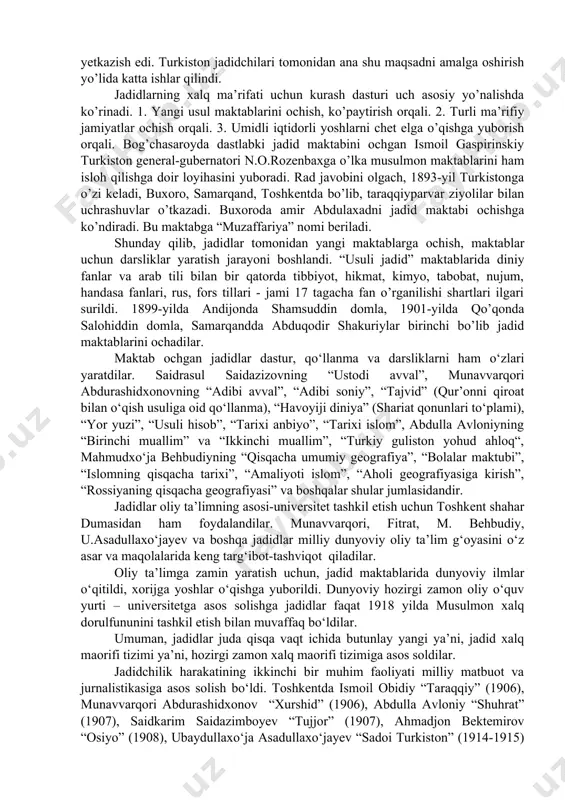 i» “ (1885) va boshqa asarlari hamda jadid maktabi uchun yozgan darslik va qo‘llanmalari turkistonga tez kirib keldi. ismoilbek gaspirali 1893-yilda toshkentga keladi va ziyoli ulamolar bilan uchrashadi. samarqandda bo‘ladi. u yerdan buxoroga borib, amir abdulahadni jadid maktabi ochishga ko‘ndiradi va bu maktabga “muzaffariya” degan nomni beradi. jadidchilik g‘oyasi turkistonda xix asr 80-yillarining ikkinchi yarmidan boshlab tarqalib, shu asrning 90- xx asrning boshlari oralig‘ida muntazam ijtimoiy-siyosiy, madaniy-ma’rifiy harakat sifatida shakllandi. jadidchilik harakati asosan ikki davrga bo‘linadi: 1) xix asrning 90-yillaridan-1917 yil fevralgacha; 2) 1917 yil fevraldan-1929 yilgacha. birinchi davrning o‘zi uch bosqichga bo‘linadi: 1) jadidchilik g‘oyasining paydo bo‘lishi va muntazam uyushgan harakat shakliga ega bo‘lishi (xix asrning 90-yillari-1905 yil); 2) jadidchilik harakatining nisbatan tez va qarshiliksiz rivojlanishi (1905-1909 yillar); 3) jadidchilikning chorizm tomonidan ozodlik, demokratik va inqilobiy harakatlarga qarshi kurashni kuchaytirgan davrdagi rivojlanishi (1909-1916 yillar). ikkinchi davr ham voqealar rivojlanishiga qarab uch bosqichga bo‘linadi: 1) 1917 yil fevral-oktabr; 2) 1917 …