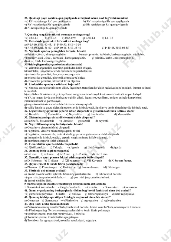 bonat. 18. quyida ko‘rsatilgan analizlar normaga yaqin? a) e-4,7mln; l-7000; nv-14,8 gr% echt-5mm/s b) e-4,5 mln; l-7,5 ming; nv-10 gr%; echt-15mm/s v) e-4,5 mln; l-5000; nv-12 gr%; echt-20 mm/s +g) e-4 mln; l-9000; nv-9 gr%; echt-7mm/s d) e-5 mln; l-4000; nv-15 gr%; echt-12 mm/s 19 odam qonida trombotsitlar miqdori nechaga teng va ular qaerda xosil bo‘ladi? a) 250000-400000mm3-qizil kumikda b) 6000-9000 1mm-qizil kumikda +v) 250000-400000 mm3 qora taloqda g) 6000-9000 mm- qora taloqda. d) 100-1500 mm3- qora taloqda 20. quyidagi kursatilgan suyuqliklarning qaysi birida gemoliz yuzaga chiqmaydi?. +a) 0,9% nacl da, ringer-loksa eritmasida, 5% glyukozada, trade eritmasida b) 0,9% nacl da, 0,5 k cl da, 0,5% glyukozada, tirodo suyuqligida. v) 0,6% nacl da, 0,35% glyukozada, ringer eritmasida. g) ) 0,9% nacl da, nashatir spirt eritmasida, ringer eritmasida, 40% glyukozada. d) 9% nacl da, 40% glyukozada, 0,5 nacl da, ringer eritmasida. 21. quyida ko‘rsatilgan qaysi leykotsitlar formula normaga yaqin? +a) b-0,5, …