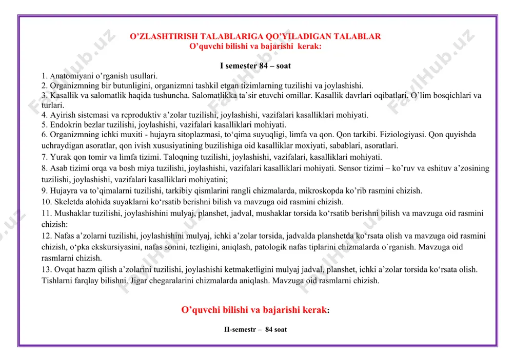 ga oid rasmini chizish, o‘pka ekskursiyasini, nafas sonini, tezligini, aniqlash, patologik nafas tiplarini chizmalarda o`rganish. mavzuga oid rasmlarni chizish. 13. ovqat hazm qilish a’zolarini tuzilishi, joylashishi ketmaketligini mulyaj jadval, planshet, ichki a’zolar torsida ko‘rsata olish. tishlarni farqlay bilishni. jigar chegaralarini chizmalarda aniqlash. mavzuga oid rasmlarni chizish. o’quvchi bilishi va bajarishi kerak: ii-semestr – 84 soat 1. organizmning muhofaza kompensator – moslanish reaksiyalari haqida tushuncha. kompensatsiya, dekompensatsiya. regeneratsiya uning turlari. yallig’lanish bosqichlari, davrlari, klinik belgilari. 1. to’qimalarda moddalar almashinuvining buzilishlari: distrofiya, atrofiya, gipertrofiya, giperplaziyalar. nekroz, gangrena, yotoq yaralar. 2. hujayra va toqimalarning tuzilishi vazifalari. o`smalar ularning tasnifi, kechishi va oqibatlari. 3. tayanch - harakat apparati suyaklarning umumiy tuzilishi turlari, tasnifi, qismlari. suyaklarning rivojlanishida tabiat va mikro elementlarning ta’siri. 4. bo’g‘imlar ularning turlari, tuzilishi, vazifalari, kasalliklari. 5. mushaklar umumiy tuzilishi, turlari, guruxlarga bo’linishi, shakli va vazifalari. 6. nafas tizimi a’zolarning tuzilishi, joylashishi, vazifalari, kasalliklari mohiyati. 7. hazm tizimi a’zolarning tuzilishi, joylashishi, vazifalari …