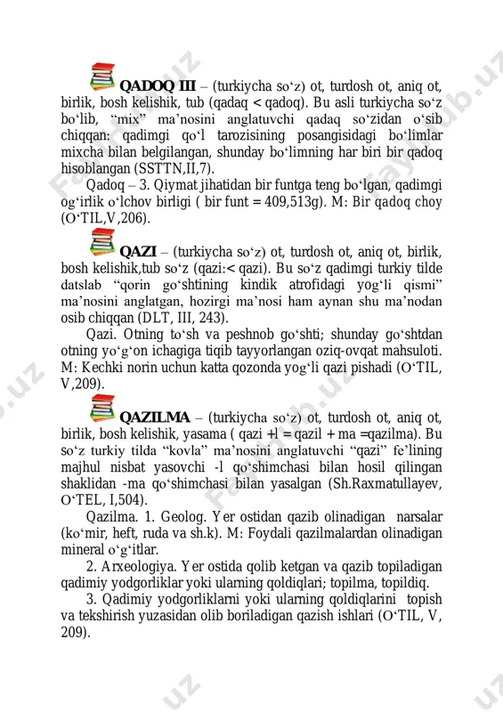 hning qaldirgʻochlari bоʻlasiz (оʻtil, v, 227). qalpoq – (turkiycha so‘z) ot, turdosh, aniq ot, birlik, bosh kelishik, yasama sоʻz (qali+ba=qaliba+q = qalibaq> qalbaq> qalpaq> qalpoq ). qalpoq sоʻzining tarkibi bоʻlgan “qali” sоʻzi asli qadimgi turkiy tilda qоʻllangan fe’l bоʻlib, “kоʻtaril” ma’nosini anglatgan va –ba qоʻshimchasini qоʻshish bilan yasalgan otga kichraytirish ma’nosini ifodalovchi -qоʻshimchasini qоʻshish orqali hosil qilingan ( ssttn, ii,21; ds, 411). qalpoq. 1.yupqa namatdan qilingan bosh kiyimi. m:baxmal jiyakli oq qalpoq. 2.har qanday tоʻqima yoki matodan tikilgan bosh kiyim. m: bolalar qalpogʻi, paxol qalpoq. 3.kaska. mis qalpoq, pоʻlat qalpoq. 4.shevaga xos sоʻz. dоʻppi-kallapоʻsh. 5.narsalar ustini qoplab, berkitib turadigan soyabon, yoki qopqoq. m:shipga osigʻliq qirqinchi chiroqning qalpogʻi uy devorlarining tepa yogʻiga chоʻziq soya solgan. 6.biror narsaning qalpoqli qismi, kallagi, kallak. m: mix qalpogʻi, zamburugʻ qalpogʻi (оʻtil, v, 229). qiz – (turkiycha so‘z) ot, turdosh ot, aniq ot, birlik, bosh kelishik, tub sоʻz(qiz). bu sоʻz qadimgi turkiy tilda ham “ayol jinsiga …