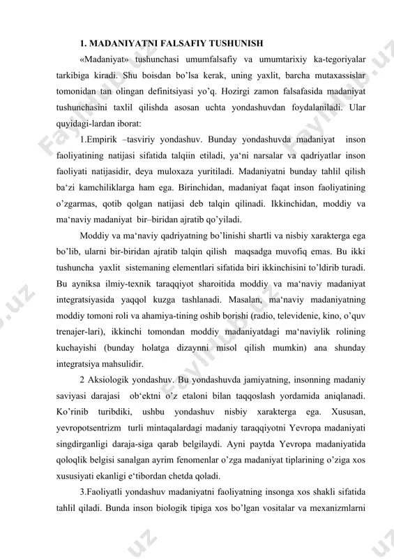 ni yevropa madaniyati singdirganligi daraja-siga qarab belgilaydi. ayni paytda yevropa madaniyatida qoloqlik belgisi sanalgan ayrim fenomenlar o’zga madaniyat tiplarining o’ziga xos xususiyati ekanligi e‘tibordan chetda qoladi. 3.faoliyatli yondashuv madaniyatni faoliyatning insonga xos shakli sifatida tahlil qiladi. bunda inson biologik tipiga xos bo’lgan vositalar va mexanizmlarni ifodalashga uriniladi. faoliyatli yondashuv bilan tanishar ekanmiz, ularning asosiy fikri e‘tiborimizdan chetda qolmasligi kerak: madniyat - bu faoliyat emas, faoliyatning o’ziga xos shaklidir, masalan, oziq-ovqat maxsulotlari yaratish o’z- o’zicha madaniy jarayon emas. bu jarayon takomillasha borgani sari u madaniyat elementlari bilan boyib boradi. madaniyat tushunchasini talqin etishning bundan tashqari texnologik, sistemaviylik, tarkibiy-funktsional yondashuvlari mavjud. yuqorida sanab o’tilgan yondashuvlar biri-ikkinchisini to’ldirib, bu murakkab ijtimoiy fenomen haqidagi tasavvurlarni boyitishga yordam beradi. ko’rinib turibdiki, madaniyat sohasiga doir xususiyatlarni turlicha ifodalash va tasvirlash mumkin, biroq bunda har safar tadqiqotning aniq maqsadlariga asoslanamiz. shunga qaramasdan ushbu tushunchaning asosiy mazmuni e‘tiroz tug’dirmaydi. moddiy va ma‘naviy qadriyatlar yig’indisi, shuningdek ularni yaratish yo’llari, …