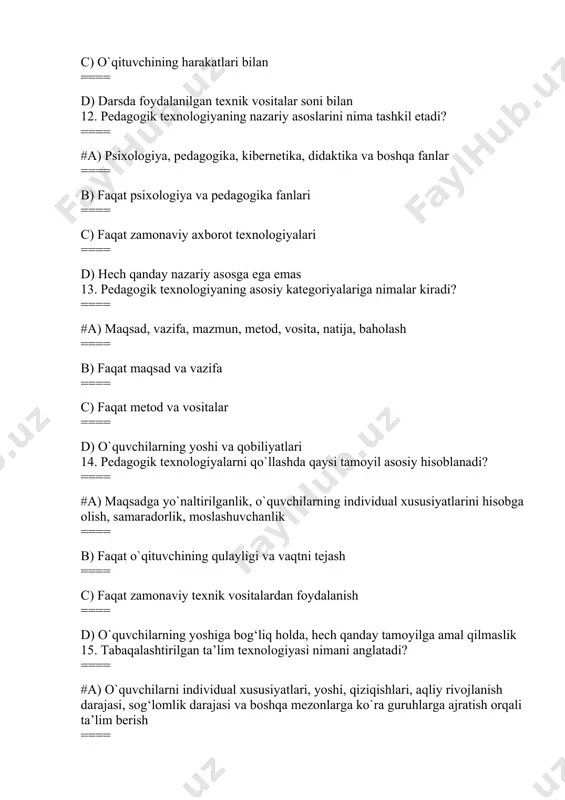 ma'lumot bermoq, yozmoq, tasvirlamoq, ajratmoq, tanimoq, gapirib bermoq, takrorlamoq qaysi tushunchaga kiradi? ==== #a) bilish ==== b) analiz ==== c) baholash ==== d) sintez 23. dalil keltirmoq, almashtirmoq, oydinlashtirmoq, belgilamoq, tushuntirmoq, o`tkazmoq, aylantirmoq, ko`rsatmoq, sharhlamoq, ochmoq qaysi tushunchaga kiradi? ==== #a) tushunish ==== b) sintez ==== c) analiz ==== d) bilish 24. joriy etmoq, hisoblab chiqmoq, namoyish etmoq, foydalanmoq, o`rgatmoq, belgilash, joriy etish, aniqlamoq, ro`yobga chiqarish, yechmoq qaysi tushunchaga kiradi? ==== #a) sintezlash ==== b) baholash ==== c) tushunish ==== d) bilish 25. chiqarmoq, ajratish, tabaqalashtirish, tasniflash, oldindan aytish, bo`lib chiqmoq, taqsimlash, tekshirmoq qaysi tushunchaga kiradi? ==== #a) analiz ==== b) bilish ==== c) sintez ==== d) baholash 26. pedagogik texnologiya nima? ==== #a) ta’lim jarayonini rejalashtirish va boshqarish tizimi ==== b) o`qitish uslubi ==== c) faqat texnik vositalardan foydalanish ==== d) natija 27. pedagogik texnologiyalarning asosiy maqsadi nima? ==== #a) ta’lim samaradorligini oshirish ==== b) o`quvchilarga ko`proq dars berish …
