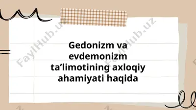 gedonizm va evdemonizm ta'limotining axloqiy ahamiyati haqida — PPTX