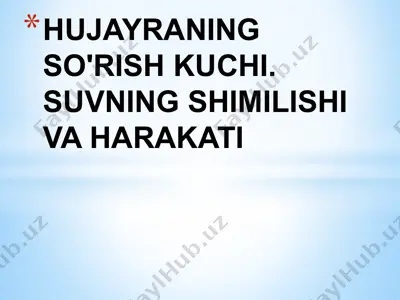 hujayraning so‘rish kuchi va suvning shimilishi — PPTX