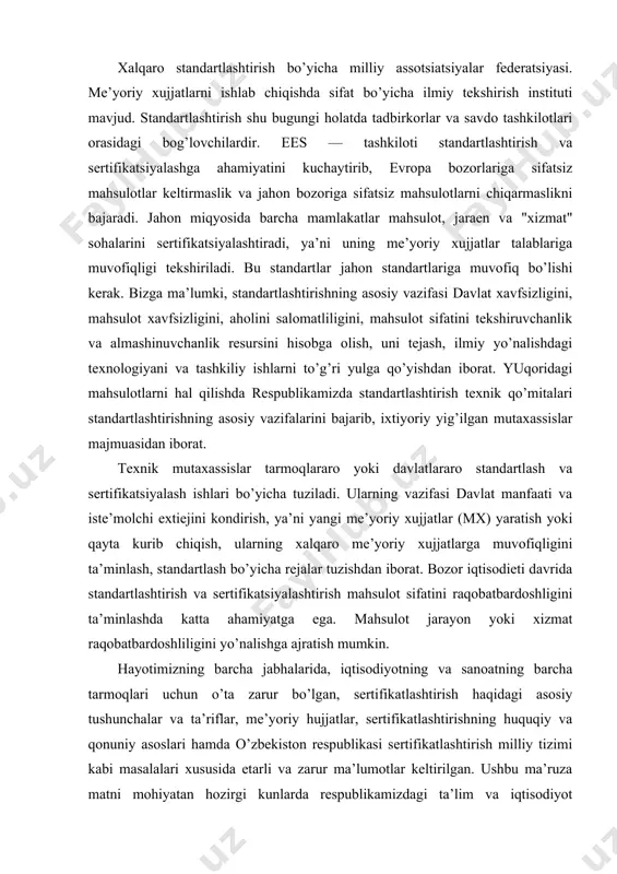 va ta’riflar, me’yoriy hujjatlar, sertifikatlashtirishning huquqiy va qonuniy asoslari hamda o’zbekiston respublikasi sertifikatlashtirish milliy tizimi kabi masalalari xususida etarli va zarur ma’lumotlar keltirilgan. ushbu ma’ruza matni mohiyatan hozirgi kunlarda respublikamizdagi ta’lim va iqtisodiyot borasidagi rivojlanishi va o’zgarishlari fan-texnika hamda texnologiyani jadal o’zgarib borishini hisobga olingan holda yaratildi. asosan standartlashtirish, sertifikatlashtirish va sifatni boshqarish faoliyatini paydo bo’lishi va rivojlanishi tarixiy manbalardan ma’lumki, uzoq tariximizga o’zaro bog’liq bo’lishi bilan bir qatorda, ilmiy-falsafiy nuqtai nazardan iqtisodiyotning barcha tarmoqlariga xos bo’lgan, doimiy ravishda va uzluksiz tarzda rivojlanishda bo’luvchi faoliyatlar turkumiga mansubdir. mustaqil o’zbekistonimiz juda boy va ko’hna madaniy va ma’rifiy meroslarga ega bo’lib, ushbu meros g’arb falsafasini shakllanishida, buyuk olimlarni va allomalarni muvoffaqiyat qozonishlarida munosib o’rin egallagan. bundan tashqari respublikamiz «buyuk ipak yo’li» asosiy tomirida joylashganligi va yirik savdo markazlariga ega bo’lganligi sababli xalqaro iqtisodiy munosabatlarni rivojlanishida alohida ahamiyat kasb etgan. ma’lumki, respublikamizda tub iqtisodiy islohotlar orqali bozor munosabatlarini shakllantirishga kirishishda eng avvalo, uning …