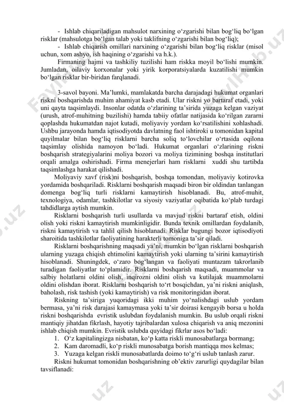 liyatini yo‘qotish va o‘lim bilan bog‘liq risk. to‘satdan ro‘y beradigan kasallik yoki o‘lim holati katta harajatlarni yuzaga keltirishi bilan bir paytda, asosiy daromad manbaining yo‘qotilishiga ham sabab bo‘lishi mumkin; · ishsizlik riski. ushbu risk turi oila a’zolaridan birining ishsizligi bilan kuzatiladi; · uzoq vaqt davomida foydalaniladigan iste’mol tovarlariga ega bo‘lish bilan bog‘liq risk. ushbu risk uy, transport vositasiga ega bo‘lish bilan kuzatilishi mumkin. misol uchun, yong‘in, o‘g‘rilik, ma’naviy eskirish kabi omillar natijasida yuzaga kelishi mumkin bo‘lgan risklar; · boshqa shaxslar oldida yuzaga keladigan mas’uliyat bilan bog‘liq risklar. bu shaxsning ehtiyotsizligi natijasida boshqa shaxsning sog‘ligi yoki mol-mulkiga yetkazilgan zararni qoplash bilan bog‘liq bo‘lgan risk bo‘lishi mumkin; · moliyaviy aktivlarga qilingan quyilmalar bilan bog‘liq bo‘lgan risklar. firma yoki kompaniyalarning asosiy va birinchi faoliyati mahsulotlarni sotish va xizmat ko‘rsatish bo‘lib hisoblanadi. firmaning har bir faoliyati riskning har xil turlari bilan bog‘liq bo‘ladi, ya’ni risk istalgan biznes faoliyatining muhim tarkibiy qismi hisoblanadi. firma faoliyatida …