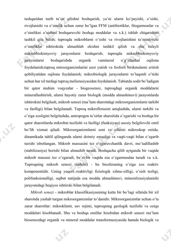 va boshqa bir qator sharoitlarda mikrobni tuzilishi va faolligi (funksiyasi) asosiy belgilovchi omil bo’lib xizmat qiladi. mikroorganizmlarni soni va sifatini mikroskop ostida, dinamikada tahlil qilinganda ularni doimiy emasligi va vaqti-vaqti bilan o’zgarib turishi isbotlangan. mikrob massasini tez o’zgaruvchanlik davri, mo’tadillashib (stabilizasiya) borishi bilan almashib turadi. boshqacha qilib aytganda bir vaqtda mikrob massasi tez o’zgaradi, ba’zi-bir vaqtda esa o’zgarmasdan turadi va x.k. tuproqning mikrob senozi (tarkibi) - bu biosferaning o’ziga xos reaktiv komponentidir. uning yuqori reaktivligi fiziologik xilma-xilligi, o’sish tezligi, polifunksionalligi, oqibat natijada esa modda almashinuvi, mineralizasiyalanishi jarayonidagi beqiyos ishtiroki bilan belgilanadi. mikrob senozi - mikroblar klassifikasiyasining katta bir bo’lagi sifatida bir xil sharoitda yashab turgan mikroorganizmlar to’dasidir. mikroorganizmlar uchun o’ta zarur sharoitlar: mikroklimit, suv rejimi, tuproqning geologik tuzilishi va oziqa moddalari hisoblanadi. shu va boshqa omillar hisobidan mikrob senozi ma’lum biosenozdagi organik va mineral moddalar transformasiyasida hamda biologik va nobiologik moddalarni biosferada o’zaro ta’sirida ishtirok etadi. qisqa qilib aytganda - …