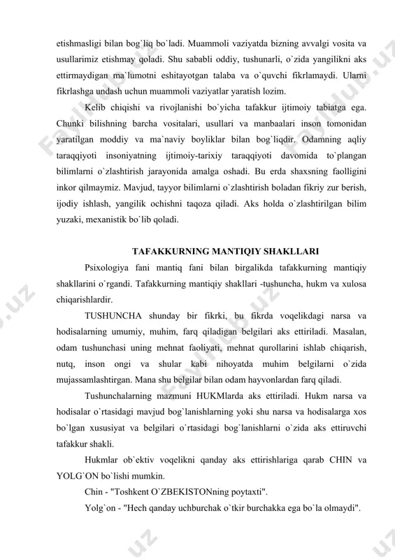 shakli. hukmlar ob`ektiv voqelikni qanday aks ettirishlariga qarab chin va yolg`on bo`lishi mumkin. chin - "toshkent o`zbekistonning poytaxti". yolg`on - "hech qanday uchburchak o`tkir burchakka ega bo`la olmaydi". hukmlar umumiy, ju`ziy va yakka bo`ladilar. umumiy hukmda aks ettirilgan xususiyat va bog`lanishlar biror sinfdagi barcha narsalarga taalluqli bo`ladi. "barcha metallar elektr tokini o`tkazadilar". ju`ziy hukmlarda tasdiqlash yoki inkor qilish faqat ayrim narsalargagina taalluqli bo`ladi. "ba`zi o`quvchilar a`lochilardir". yakka hukmlarda tasdiqlash yoki inkor qilish faqat bitta narsaga tegishli bo`ladi. "salimov a. a`lochi o`quvchi". hukmlar ikkita yo`l bilan hosil qilinadi: 1) bevosita usul bilan, bunda idrok qilayotgan narsalar ifodalanadi ; 2) bavosita usul bilan, ya`ni xulosa chiqarish, mulohaza yuritish yo`li bilan. bir yoki bir necha hukmlar asosida yangi hukm keltirib chiqarish - xulosa chiqarishdir. masalan, "barcha metallar elektr tokini o`tkazadilar", "mis metall". ana shu ikkita asosdan yangi hukm - xulosa chiqariladi, "mis elektr tokini o`tkazadi". xulosa chiqarish ikki usul bilan amalga oshiriladi: 1) …
