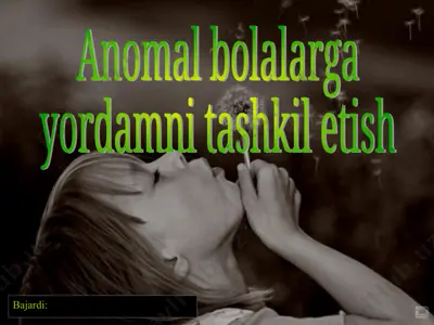 anomal bolalarga yordamni tashkil etish — PPT
