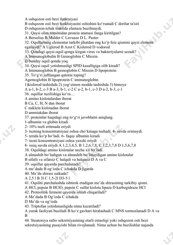 entratsiyasi oshishi c o‘tkir bosqich immunoglobulinlar va oqsillarining oshishi d bilirubin kontsentratsiyasining pasayishi va xolinesteraza ortishi 27. ichakdagi yog‘lar parchalanadi a a-amilaza b lipaza c tripsin d elastaza 28. jigarning asosiy funksiyalariga kiradi. a gormonal b detoksifikatsiya qiluvchi c sintetik d ajratuvchi. 29. temir almashinuvining irsiy buzilishi olib keladi. a gemoxromatoz b gepatoserebral distrofiya c giperbilirubinemiya d neonatal gepatit 30. najasdagi elastaza kontsentratsiyasini tekshirishning xususiyatlari a oshqozon osti bezi funktsiyasi b oshqozon osti bezi funktsiyasini oshishini ko‘rsatadi c dorilar ta'siri d oshqozon-ichak traktida elastaza buzilmaydi. 31. qaysi olim tomonidan protein atamasi fanga kiritilgan? a berselius b mulder c lavuaze d l. paster 32. oqsillarning elementar tarkibi jihatdan eng ko‘p foiz qismini qaysi element egallaydi? a uglerod b azot c kislorod d vodorod 33. qondagi qaysi oqsil qonga kirgan virus va bakteriyalarni sezadi? a immunoglobulin b gemoglobin c miozin d bunday oqsil qonda yoq 34. qaysi oqsil yetishmasligi spid kasalligiga olib …