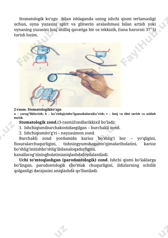 gilgan – burchakli zond. 2. ishchiqismito’g’ri – nayzasimon zond. burchakli zond yordamida karioz bo’shlig’i bor – yo’qligini, fissuralarchuqurligini, tishningyumshaganto’qimalariholatini, karioz bo’shlig’initishbo’shlig’ibilanaloqadorligini, kanallarog’ziningholatinianiqlashdafoydalaniladi. uchi to’mtoqlashgan (parodontologik) zond. ishchi qismi bo’laklarga bo’lingan, parodontologik cho’ntak chuqurligini, ildizlarning ochilib qolganligi darajasini aniqlashda qo’llaniladi. 3-rasm. stomatologikzondniqo’llash. a – fissuralarni tekshirish; b–karioz bo’shlig’i chuqurli-gini aniqlash; v – tish ildiz kanal og’zi-ning o’tuvchanligini aniqlash; g – karioz bo’sh-liqqa tibbiy ishlov berish; d – tish pulpasi-ning sezuvchanligini aniqlash; ye – milk «cho’ntagi» chuqurligini aniqlash. stomatologik pintset. pintset - ishchi qismi o’tmas burchak ostida egilgan, ichki yuzasi ko’ndalang chiziqli yoki silliq yuzali bo’ladi. pintset yordamida paxta bolishchalari og’iz bo’shlig’iga olib kiriladi va olib tashlanadi, karioz bo’shliq va tish bo’shlig’iga tibbiy ishlov berish, tishlarning qimirlash darajasini aniqlash va mayda endodontik asboblarni olib quyishda foydalaniladi (4-rasm). 4-rasm. stomatologik pintset bilan ishlash usuli. a)–paxta bolishchalarini ushlash; b) – mayda asboblarni olish; v) – tishning qimirlash daraja-sini aniqlash; g) – karioz bo’shliqda tibbiyi …