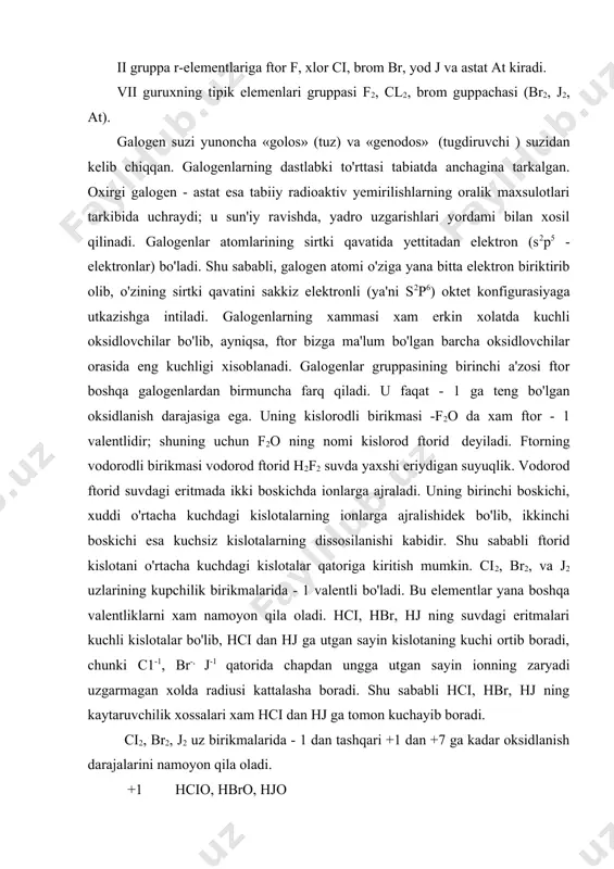 gi eritmalari kuchli kislotalar bo'lib, hci dan hj ga utgan sayin kislotaning kuchi ortib boradi, chunki c1-1, br-, j-1 qatorida chapdan ungga utgan sayin ionning zaryadi uzgarmagan xolda radiusi kattalasha boradi. shu sababli hci, hbr, hj ning kaytaruvchilik xossalari xam hci dan hj ga tomon kuchayib boradi. ci2, br2, j2 uz birikmalarida - 1 dan tashqari +1 dan +7 ga kadar oksidlanish darajalarini namoyon qila oladi. +1 hcio, hbro, hjo +5 hcio3, hbro3, hjo3 +7 hcio4, h5jo6 bu yerda keltirilgan gorizontal qatorda kislotalarning kuchi kamayadi, vertikal qatorda esa ortib boradi. keyingi xolat, ayniqsa xlorning kislorodli kislotalarida kuchli ifodalangan, chunonchi hcio4 nixoyat kuchli kislota; hjo - amfoter xossalarni namoyon qiladi. ftor f2 tartib nomeri z=9, atom og'irligi 18,998 izotopining massa soni 19, elektron konfigurasiyasi is22s22p5. ftor barcha elementlar ichida eng katta elektrmanfiylik namoyon qiladi; uning nisbiy kiymati nem=3,95 ga teng. ftorning uz birikmalaridagi oksidlanish darajasi - 1 ga teng. ftorning axamiyatga …