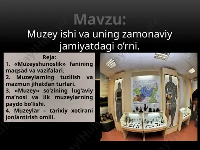 muzey ishi va uning zamonaviy jamiyatdagi o’rni. — PPTX