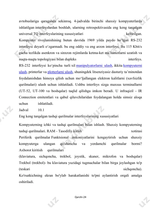ulash, shuningdek litsenziyasiz dasturiy ta’minotdan foydalanishdan himoya qilish uchun mo‘ljallangan elektron kalitlarni (xavfsizlik qurilmalari) ulash uchun ishlatiladi. ushbu interfeys sizga maxsus terminallarni (ut-52, ut-100 va boshqalar) taqlid qilishga imkon beradi. u infraqizil - ir connection emitentlari va qabul qiluvchilaridan foydalangan holda simsiz aloqa uchun ishlatiladi. jadval 10.1 eng keng tarqalgan tashqi qurilmalar interfeyslarining xususiyatlari kompyuterning ichki va tashqi qurilmalari bilan ishlash. shaxsiy kompyuterning tashqi qurilmalari. ram - tasodifiy kirish xotirasi periferik qurilmalar funktsional imkoniyatlarini kengaytirish uchun shaxsiy kompyuterga ulangan qo'shimcha va yordamchi qurilmalar bormi? axborot kiritish qurilmalari (klaviatura, sichqoncha, trekbol, joystik, skaner, mikrofon va boshqalar) trekbol (trekbol)- bu klaviatura yuzidagi tugmachalar bilan birga joylashgan to'p (teskari sichqoncha). ko'rsatkichning ekran bo'ylab harakatlanishi to'pni aylantirish orqali amalga oshiriladi. sensorli manipulyator. bu sichqonchasiz sichqoncha padidir. bunday holda, kursor oddiygina barmog'ingizni gilamcha bo'ylab harakatlantirish orqali boshqariladi. digitizer (grafik planshet) chizmalar yaratish yoki nusxalashga imkon beradi. chizmachilik digitizer yuzasida maxsus qalam yoki barmoq bilan amalga …