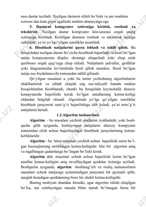 m ahamiyatga ega. 5. dasturni kompyuter xotirasiga kiritish, rostlash va tekshirish. tuzilgan dastur kompyuter klaviaturasi orqali uning xotirasiga kiritiladi. kiritilgan dasturni rostlash va tekshirish amalga oshiriladi, ya’ni yo’lqo’yilgan xatoliklar tuzatiladi. 6. hisoblash natijalarini qayta ishlash va tahlil qilish. bu bosqichdan tuzilgan dastur bo’yicha hisoblash bajariladi va hosil bo’lgan natija kompyuternin displey ekraniga chiqariladi yoki chop etish qurilmasi orqali qog’ozga chop etiladi. natijalarni jadvallar, grafiklar yoki diagrammalar ko’rinishida hosil qilish mumkin. hosil bo’lgan natija esa foydalanuvchi tomonidan tahlil qilinadi. qo’yilgan masalani u yoki bu turini yechishning algoritmlarini shakllantirish va ishlab chiqish eng ma’suliyatli hamda muhim bosqichlardan hisoblanadi, chunki bu bosqichda keyinchalik shaxsiy kompyuterda bajarilishi kerak bo’lgan amallarning ketma-ketligi oldindan belgilab olinadi. algoritmda yo’lga qo’yilgan xatoliklar hisoblash jarayonini noto’g’ri bajarilishiga olib keladi, ya’ni noto’g’ri natijalarni beradi. 1.2.algoritm tushunchasi. algoritm – bu masalani yechish usullarini izohlashdir, yoki bosh-qacha qilib aytganda, kutilayotgan natijalarni shaxsiy kompyuter tomonidan olish uchun bajarilayotgan hisoblash jarayolarining ketma-ketliklaridir. algoritm - …