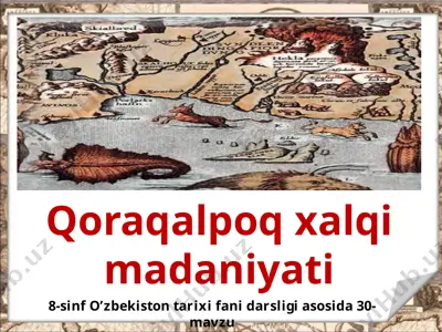 qoraqalpoq xalqi madaniyati 8-sinf — PPTX
