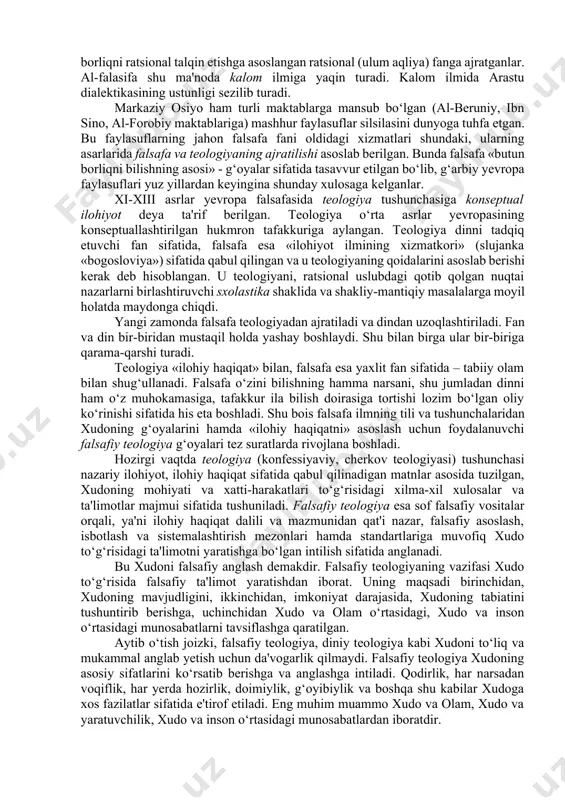 faning bir qismi sifatida xudo to‘g‘risidagi, ilohiy mohiyat haqidagi fikr-mulohazalar bilan bog‘liq holda falsafa bilan shug‘ullanish demakdir. u falsafa ilmining nisbatan mustaqil qismi bo‘lib, eng avvalo falsafiy teologiya sifatida maydonga chiqadi. falsafiy ilohiyot har qanday dinning konseptual, nazariy qismini ifodalovchi ilohiy aqoidlar bilan bevosita aloqadorlikda va ayni paytda ulardan farqli ravishda mavjuddir. teologiya atamasi (deus - xudo, logos- ta'limot) qadimgi yunonistonda paydo bo‘lgan va dastlab hyech qanday falsafiy yukka ega bo‘lmagan. «teologiya» so‘zi ilohlar to‘g‘risidagi dostonlarda qo‘llanilgan, bunday asarlarning mualliflarini esa teologlar deb atashgan. arastu «teologiya» atamasidan falsafaning muayyan qismini belgilash uchun foydalanib, mazkur atamani sharhlashda burilish yasadi. u nazariy falsafani matematikaga, fizikaga va teologiyaga ajratdi. arastu ilohiyot ilmini «birinchi falsafa», oliy mushohada fani yoki «oliy falsafa» deb nomladi. u ilohiyot ilmini borliq, uning ibtidosi va mavjudligi sabablari to‘g‘risidagi fan sifatida belgilab berdi. musulmon sharqida arastu g‘oyasi ba'zan aflotun qoidalariga qo‘shilgan holda (yoki bahslashgan holda) qat'iy yakkaxudolik ruhida qayta talqin …