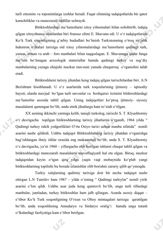 iq qilgan tarixchilardan biri. a.n berishtam hisoblanadi. u o‘z asarlarida turk xoqonlarining ijtimoiy – iqtisodiy hayoti, ularda mavjud bo‘lgan turli unvonlar va boshqaruv tizimini bitiktoshlardagi ma’lumotlar asosida tahlil qilgan. uning tadqiqotlari ko‘proq ijtimoiy- siyosiy masalalarni qamragan bo‘lib, unda etnik jihatlarga ham to‘xtab o‘tilgan. xx asrning ikkinchi yarmiga kelib, taniqli turkolog, tarixchi s. t. klyashtorniy o‘r davrigacha topilgan bitiktoshlarning tarixiy jihatlarini o‘rganib, 1964 yilda “ qadimgi turkey rukik yodgorliklari o‘rta osiyo tarixi uchun manba sifatida” nomli asarini nashr qildirdi. ushbu tadqiqot bitiktoshlarning tarixiy jihatdan o‘rganishga bag‘ishlangan ilmiy ishlar orasida eng mukammali bo‘lib, unda s. t. klyashtorniy o‘z davrigacha, ya’ni 1960 – yillargacha olib borilgan ishlarni chuqur tahlil qilgan va bitiktoshlardagi munozarali masalalarni muvaffaqiyatli hal eta olgan. biroq, mazkur tadqiqotdan keyin o‘tgan qirq yilga yaqin vaqt mobaynida ko‘plab yangi bitiktoshlarning topilishi bu borada izlanishlar olib borishni zaruriy qilib qo‘ymoqda. turkiy xalqlarning qadimiy tarixiga doir bir necha tadqiqot nashr ettirgan l.n tumilev ham …