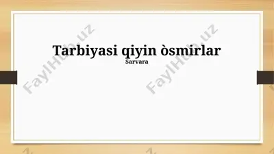 tarbiyasi qiyin o'smirlar — PPTX