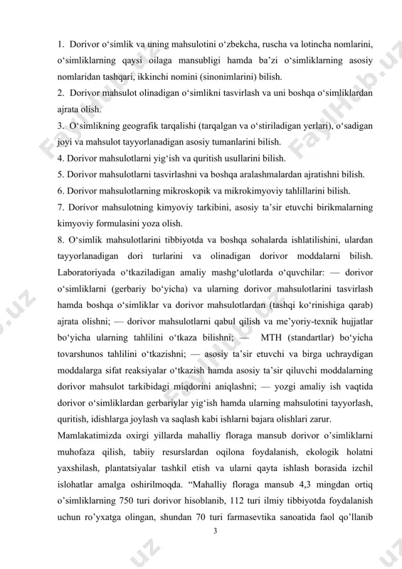standartlar) bo‘yicha tovarshunos tahlilini o‘tkazishni; — asosiy ta’sir etuvchi va birga uchraydigan moddalarga sifat reaksiyalar o‘tkazish hamda asosiy ta’sir qiluvchi moddalarning dorivor mahsulot tarkibidagi miqdorini aniqlashni; — yozgi amaliy ish vaqtida dorivor o‘simliklardan gerbariylar yig‘ish hamda ularning mahsulotini tayyorlash, quritish, idishlarga joylash va saqlash kabi ishlarni bajara olishlari zarur. mamlakatimizda oxirgi yillarda mahalliy floraga mansub dorivor o’simliklarni muhofaza qilish, tabiiy resurslardan oqilona foydalanish, ekologik holatni yaxshilash, plantatsiyalar tashkil etish va ularni qayta ishlash borasida izchil islohatlar amalga oshirilmoqda. “mahalliy floraga mansub 4,3 mingdan ortiq o’simliklarning 750 turi dorivor hisoblanib, 112 turi ilmiy tibbiyotda foydalanish uchun ro’yxatga olingan, shundan 70 turi farmasevtika sanoatida faol qo’llanib kelinmoqda”. dorivor o’simliklarni yetishtirishni tashkil etishdagi mavjud bo’lgan muammolarni hal qilish bo’yicha jumladan, “o’zbekiston respublikasini yanada rivojlantirish bo’yicha harakatlar o’zbekiston respublikasi prezidentining 2020 yil 10 apreldagi pq-4670 sonli “yovvoyi holda o’suvchi dorivor o’simliklarni muhofaza qilish, madaniy holda yetishtirish va mavjud resurslardan oqilona foydalanish choratadbirlar to’g’risida” gi …
