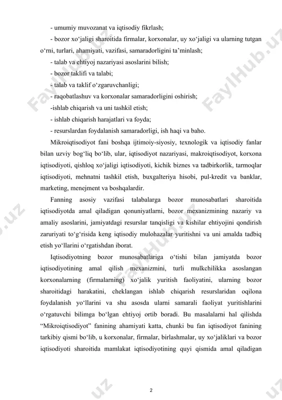 yoti mexanizmini o‘rganish; - umumiy muvozanat va iqtisodiy fikrlash; - bozor xo‘jaligi sharoitida firmalar, korxonalar, uy xo‘jaligi va ularning tutgan o‘rni, turlari, ahamiyati, vazifasi, samaradorligini ta’minlash; - talab va ehtiyoj nazariyasi asoslarini bilish; - bozor taklifi va talabi; - talab va taklif o‘zgaruvchanligi; - raqobatlashuv va korxonalar samaradorligini oshirish; -ishlab chiqarish va uni tashkil etish; - ishlab chiqarish harajatlari va foyda; - resurslardan foydalanish samaradorligi, ish haqi va baho. mikroiqtisodiyot fani boshqa ijtimoiy-siyosiy, texnologik va iqtisodiy fanlar bilan uzviy bog‘liq bo‘lib, ular, iqtisodiyot nazariyasi, makroiqtisodiyot, korxona iqtisodiyoti, qishloq xo‘jaligi iqtisodiyoti, kichik biznes va tadbirkorlik, tarmoqlar iqtisodiyoti, mehnatni tashkil etish, buxgalteriya hisobi, pul-kredit va banklar, marketing, menejment va boshqalardir. fanning asosiy vazifasi talabalarga bozor munosabatlari sharoitida iqtisodiyotda amal qiladigan qonuniyatlarni, bozor mexanizmining nazariy va amaliy asoslarini, jamiyatdagi resurslar tanqisligi va kishilar ehtiyojini qondirish zaruriyati to‘g‘risida keng iqtisodiy mulohazalar yuritishni va uni amalda tadbiq etish yo‘llarini o‘rgatishdan iborat. iqtisodiyotning bozor munosabatlariga o‘tishi …