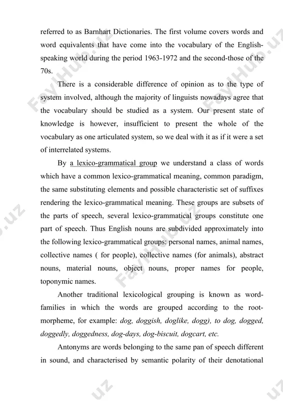 the other e.g. not male means female. conversives are words which denote one and the same referent as viewed from different points of view, that of the subject and that of the object, e.g. buy-sell, give-receive. morphologically antonyms are subdivided into root (absolute) antonyms (good - bad) and derivational antonyms (apper - disapper). semantic field is a closely knit sector of vocabulary characterised by a common concept (e.g. in the semantic field of space we find nouns (expanse, extent, surface); verbs (extend, spread, span); adjectives (spacious, roomy, vast, broad)). the members of the semantic fields are not synonymous but all of them are joined together by some common semantic component. this semantic component common to all the members of the field is sometimes described as the common denominator of meaning, like the concept of kinship, concept of colour, parts of the human body and so on. the basis of grouping …