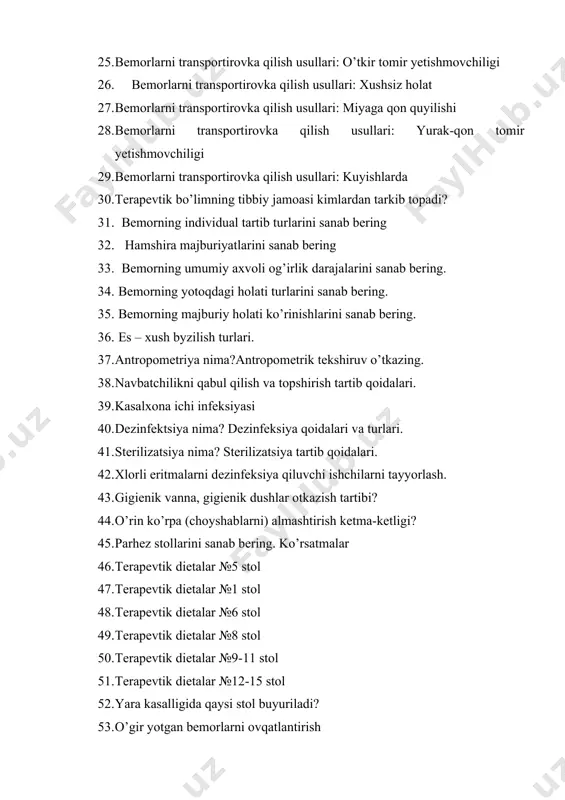 olati ko’rinishlarini sanab bering. 36. es – xush byzilish turlari. 37. antropometriya nima?antropometrik tekshiruv o’tkazing. 38. navbatchilikni qabul qilish va topshirish tartib qoidalari. 39. kasalxona ichi infeksiyasi 40. dеzinfеktsiya nima? dezinfeksiya qoidalari va turlari. 41. stеrilizatsiya nima? sterilizatsiya tartib qoidalari. 42. xlorli eritmalarni dеzinfеksiya qiluvchi ishchilarni tayyorlash. 43. gigienik vanna, gigienik dushlar otkazish tartibi? 44. o’rin ko’rpa (choyshablarni) almashtirish ketma-ketligi? 45. parhez stollarini sanab bering. ko’rsatmalar 46. terapevtik dietalar №5 stol 47. terapevtik dietalar №1 stol 48. terapevtik dietalar №6 stol 49. terapevtik dietalar №8 stol 50. terapevtik dietalar №9-11 stol 51. terapevtik dietalar №12-15 stol 52. yara kasalligida qaysi stol buyuriladi? 53. o’gir yotgan bemorlarni ovqatlantirish 54. muvozanatlashgan oziqlanish formulasi qanday? 55. yutal paydo bulish sabablari 56. balg’am nima? balg’am turlari. 57. qon tupurishda bemor uchun ko’rsatma? 58. o'pkadan qon ketishi belgilari 59. aqb o’lchash qoida va texnikasi 60. balg'am tekshiruvi qoidalari. 61. balg’am tekshiruvi turlari? 62. nafas olish …