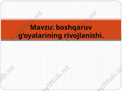 boshqaruv g’oyalarining rivojlanishi — PPT