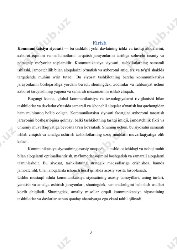 rqali tashkilot o'z brendini yaratadi, reklama va pr faoliyatini boshqaradi, ijtimoiy mas'uliyatni amalga oshiradi va krizis holatlarida tezkor javoblar beradi. kommunikatsiya siyosatining ahamiyati shundaki, u tashkilotning ichki va tashqi aloqalarini tizimli ravishda boshqarish imkonini beradi. bu orqali tashkilot ma'lumotlarni aniq va o'z vaqtida tarqatadi, xodimlar o'rtasida o'zaro aloqalar mustahkamlanadi va tashqi auditoriya bilan yaxshi munosabatlar o'rnatiladi. shuningdek, samarali kommunikatsiya siyosati tashkilotga krizis vaziyatlarda tezkor va to'g'ri qarorlar qabul qilishda yordam beradi.shu bilan birga, kommunikatsiya siyosati tashkilotning strategik maqsadlariga erishishda, uning rivojlanishini ta'minlashda va jamoatchilik fikrini shakllantirishda muhim vosita hisoblanadi. kommunikatsiya siyosatining maqsadi va vazifalari kommunikatsiya siyosatining maqsadi tashkilot yoki davlat organining ichki va tashqi aloqalarini samarali boshqarishdan iborat. bu siyosat axborotni to'g'ri va o'z vaqtida tarqatish, xodimlar va tashqi auditoriya o'rtasida yaxshi aloqalar o'rnatish, tashkilotning maqsadlariga erishishni ta'minlashga qaratilgan. kommunikatsiya siyosati yordamida tashkilot axborot almashishni optimallashtiradi, samarali va aniq kommunikatsiyani ta'minlaydi, va tashkilotning imijini ijobiy tarzda yaratishga ko'maklashadi. kommunikatsiya siyosatining …