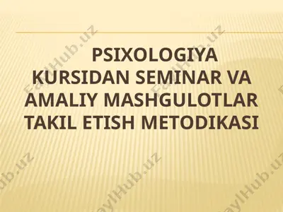 psixologiya kursidan seminar va amaliy mashgulotlar takil etish metodikasi — PPTX