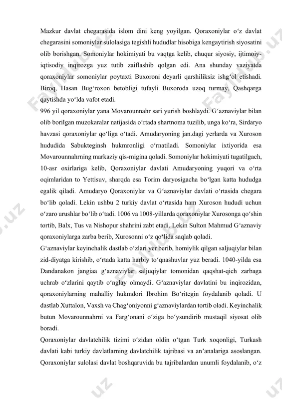 z beradi. 1040-yilda esa dandanakon jangiaa gʻaznaviylar saljuqiylar tomonidan qaqshat-qich zarbaga uchrab oʻzlarini qaytib oʻnglay olmaydi. gʻaznaviylar davlatini bu inqirozidan, qoraxoniylarning mahalliy hukmdori ibrohim boʻritegin foydalanib qoladi. u dastlab xuttalon, vaxsh va chagʻoniyonni gʻaznaviylardan tortib oladi. keyinchalik butun movarounnahrni va fargʻonani oʻziga boʻysundirib mustaqil siyosat olib boradi. qoraxoniylar davlatchilik tizimi oʻzidan oldin oʻtgan turk xoqonligi, turkash davlati kabi turkiy davlatlarning davlatchilik tajribasi va anʼanalariga asoslangan. qoraxoniylar sulolasi davlat boshqaruvida bu tajribalardan unumli foydalanib, oʻz navbatida, uni rivojlantirib, yangi taraqqiyot bosqichiga olib chiqqan. qoraxoniylar davlati dastlab tashkil topgan vaqtda (9-asr oʻrtasi) maʼmuriy-boshqaruv tizimi, qabilalarning oʻzaro ittifoqi negiziga asoslangan edi. bunda davlat boshligʻi "yabgʻu" deb nomlangan. oʻlkadagi barcha qabilalar yabgʻuga boʻysungan, ayni vaqtda yabgʻu oʻzi hukmronlik qilayotgan hududdagi barcha qabilalarni tashqi hujumlardan himoya qilgan. joylarda har bir qabilani oʻz sardorlari boshqargan. qabila sardorlari ayni vaqtda, shu qabilani harbiy sarkardasi boʻlib, xoqon noibi hisoblangan. harbiy hara-katlar vaqtida ular yabgʻuning buyrugʻiga binoan oʻz harbiy …