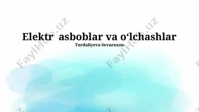 elektr asboblar va oʻlchashlar — PPTX