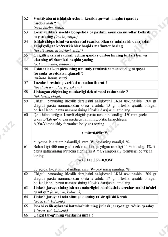 plosi) 44 a-tipli lint (momiq) olishda chigitni linterlash texnologik jarayon sxemasini tushuntiring va vazifasini yozing (chigit tukki, chigit o’lchami) 45 tola chiqindilarini qayta ishlash sexining texnologik jarayonini yoriting (tolali chiqindi, chigit sinig’i) 46 momiqni (lintni) toylash texnologik jarayon sxemasi yozib ko‘rsating bayon eting (lint oqim linyasi, texnologik jarayon) 47 uxk kompleks uskunalarining ketma- ket joylashishini va vazifasini yozing (oqim linya, texnologik jarayon) 48 quritish-tozalash sexlarida paxtaning namligiga bog‘liq necha marta quritish mumkin va namlik chegarasi haqida ma’lumot bering (quritish holat, namlik) 49 uchta 5dp-130 jinlari o‘rnatilgan jinlash va tola tozalash sexining texnologik jarayonini yoriting (arrali val, chigit tarogi) 50 tola tozalash mashinasining tozalash samaradorligi qaysi formulada aniqlanadi ? (hajim, quvvat, vaqt) 51 havo uzatish trubasidagi havo tezligi qanday aniqlanadi ? (xavo bosim, tezlik) 52 ventilyatorni ishlatish uchun kerakli quvvat miqdori qanday hisoblanadi ? (xavo bosim, tezlik) 53 loyiha ishlari nechta bosqichda bajarilishi mumkin misollar keltirib bayon eting (loyiha, xujjat) 54 …