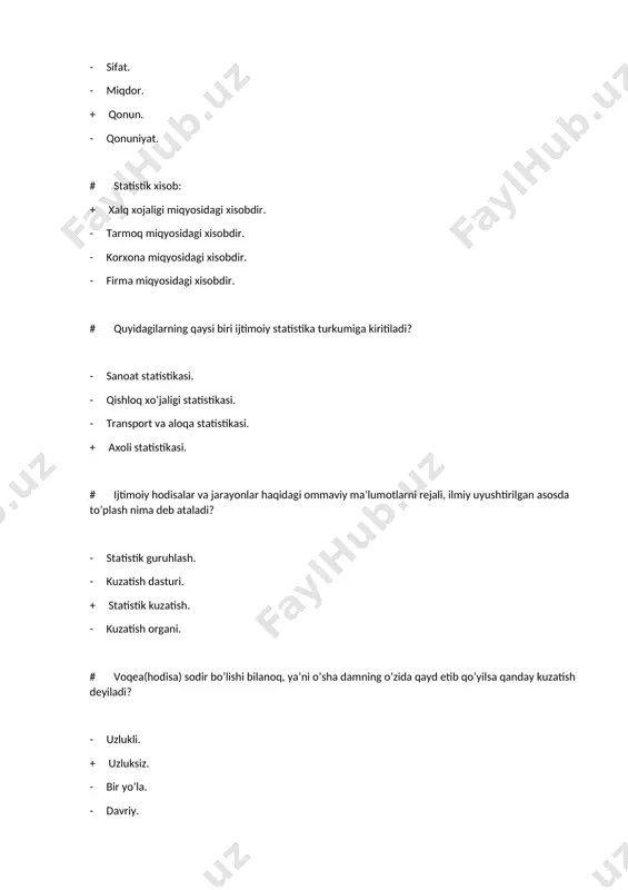 atistikasi. - transport va aloqa statistikasi. + axoli statistikasi. # ijtimoiy hodisalar va jarayonlar haqidagi ommaviy ma’lumotlarni rejali, ilmiy uyushtirilgan asosda to’plash nima deb ataladi? - statistik guruhlash. - kuzatish dasturi. + statistik kuzatish. - kuzatish organi. # voqea(hodisa) sodir bo’lishi bilanoq, ya’ni o’sha damning o’zida qayd etib qo’yilsa qanday kuzatish deyiladi? - uzlukli. + uzluksiz. - bir yo’la. - davriy. # ma’lumotlarni ma’lum vaqt(daqiqa, soat, kunlar)ga to’g’rilab(moslab) ro’yhatga olish qanday nomlanadi? - senz. - kuzatish joyi. - kritik fursat. + statistik formulyar. # bosh to’plam bilan tanlama to’plam natijalari o’rtasidagi tafovut nima deb ataladi? + reprezentativ(vakolatli) xato. - registratsiya(qayd qilish) xatolari. - tasodifiy xato. - bilib turib qilingan xato. # tashkil qilinishiga qarab svodkalash qanday bo’ladi? - tor va keng ma’noda. - oddiy va murakkab. + markazlashgan va markazlashmagan. - qo’lda yoki mashinada. # natijaviy belgiga ta’sir qiluvchi belgi nima deyiladi? - miqdoriy belgi. + omil belgi. - muqobil …