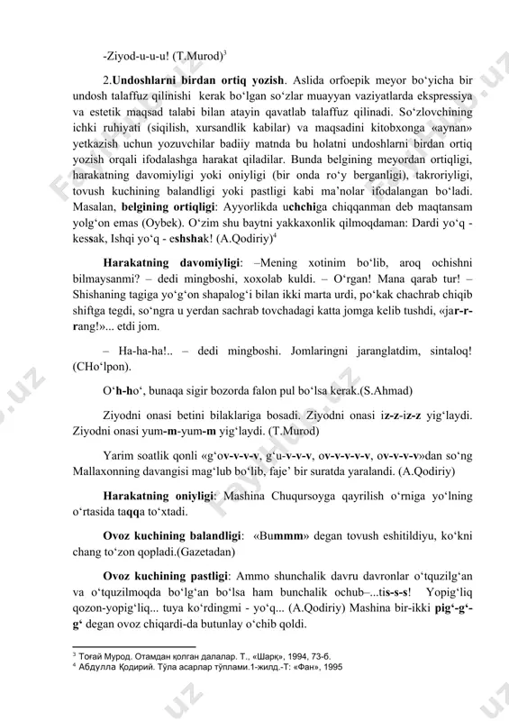 onasi iz-z-iz-z yig‘laydi. ziyodni onasi yum-m-yum-m yig‘laydi. (t.murod) yarim soatlik qonli «g‘ov-v-v-v, g‘u-v-v-v, ov-v-v-v-v, ov-v-v-v»dan sо‘ng mallaxonning davangisi mag‘lub bо‘lib, faje’ bir suratda yaralandi. (a.qodiriy) harakatning oniyligi: mashina chuqursoyga qayrilish о‘rniga yо‘lning о‘rtasida taqqa tо‘xtadi. ovoz kuchining balandligi: «bummm» degan tovush eshitildiyu, kо‘kni chang tо‘zon qopladi.(gazetadan) ovoz kuchining pastligi: ammo shunchalik davru davronlar о‘tquzilg‘an va о‘tquzilmoqda bо‘lg‘an bо‘lsa ham bunchalik ochub–...tis-s-s! yopig‘liq qozon-yopig‘liq... tuya kо‘rdingmi - yо‘q... (a.qodiriy) mashina bir-ikki pig‘-g‘-g‘ degan ovoz chiqardi-da butunlay о‘chib qoldi. 3.sо‘zlarni notо‘g‘ri talaffuz qilish. og‘zaki nutqda turli sabablarga kо‘ra ayrim sо‘zlar, asosan, о‘zlashma sо‘zlarni buzib talaffuz qilish holati mavjud. bunday xato sо‘zlovchining о‘zlashgan sо‘z imlosini tо‘g‘ri tasavvur qilmasligi, boshqa millatga mansubligi, paronimlarni farqlamaslik natijasida yuzaga keladi, deb izohlash mumkin. badiiy asarda bu usuldan qahramon nutqini individuallashtirish hamda ifodani og‘zaki - jonli nutqqa yaqinlashtirish maqsadida foydalaniladi. ayrim о‘rinlarda kulgi qо‘zg‘atish maqsadida ham sо‘zlar atayin buzib talaffuz qilinadi va о‘sha tarzda yoziladi. masalan: -kotibadan, kirsam …
