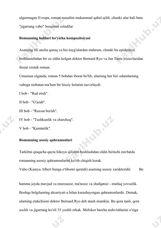 mustaqil meriya, 50 yoshli jozef grands qahramonga o'xshamaydi. oddiy sharoitlarda u klassik yutqazuvchidir, hayotga moslasha olmaydi. shu sababli u kambag'al va xotini tomonidan tashlab qo'yilgan. uning butun hayotining romani amazon haqidagi birinchi ibora darajasida qolmoqda. biroq, umumiy muammo paytida bu kichkina odamda jasorat uyg'onadi. u qahramon, ammo ko'kragini ambrurega tashlaydiganlardan biri emas. epidemiya betartibligi paytida gran tinchlanib, kun sayin otryadlar ishini tartibga solishda davom etmoqda. vabo bilan kasal bo'lib, u mo''jizaviy ravishda tiklanadi va bu voqea kasallik ustidan g'alaba qozonishning boshlanishiga aylanadi. kontrabandachi kottar - bu baxtsizlikdan faqat foyda ko'radigan odamlarning yorqin namunasidir. hamma epidemiyadan o'layotganda, u kelayotgan tartibsizlikdan quvonadi, shu sababli u qamoqdan qochadi. u dahshatli baxtsizlik paytida boylik to'plashga muvaffaq bo'ldi, ammo ichki bo'shliq va yolg'izlik uni aqldan ozdiradi. romanning boshida u o'zini osib qo'yishga urinadi, ammo bu o'z joniga qasd qilish harakati ko'proq yordamga chaqirishga o'xshaydi. uning g'ayrioddiy beparvoligi qahramon dosh berolmaydigan yolg'izlikni yashiradi. shuningdek, romanda bir …