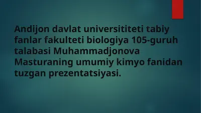muhammadjonova masturaning kimyo prezentatsiyasi — PPTX