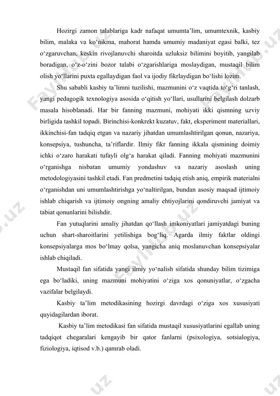 ologiya, iqtisod v.b.) qamrab oladi. 2. kasbiy ta’lim muammolarini tadqiq qilishda turli soha olimlari ishtirok etmoqda. 3. kasbiy ta’lim metodikasining fan sifatida rivojlanishi jamiyat, fan, texnika va texnologiyani taraqqiyotga bog‘liqligi o‘sib bormoqda. kasbiy ta’lim metodikasi pedagogikaning bir qismi bo‘lib bo‘lajak malakali kadrni shakllanishi va tarbiyalanishiga ta’sir etadigan, sotsial-pedagogik, texnik-iqtisodiy, tashkiliy-metodik omillarini o‘rganadi. uning maqsadi-zamonaviy pedagogik yondashuv va yutuqlar asosida ta’lim-tarbiya jarayonining mazmun, shakl, usul, yo‘llarini, belgilash va nazariy jihatdan asoslash asosida bo‘lajak kasb ta’limi o‘qituvchisini tayyorlashdir. kasb ta’lim metodikasining asosiy vazifalari quyidagilardir: 1) kasb ta’limi vazifalarini asoslash, ularning tarbiyaviy va ta’limiy ahamiyatini ochib berish. 2) o‘quv materialini asoslash 3) ta’lim jarayonini asoslash. 4) sinfdan va kasb-hunar kollejidan tashqari ishlar mazmuni va metodikasini asoslash. kasb ta’limining ilmiy-tadqiqot metodlari sifatida quyidagi ishlarni ta’kidlamoqchi edik; kuzatish, suhbat, anketa so‘roqlari, pedagogik eksperiment, kasb-hunar kolleji hujjatlari va o‘quvchilar bajargan ishni o‘rganish, ilg‘or pedagogik tajribani o‘rganish va umumlashtirish, laboratoriya eksperimenti. 1 о‘zbekiston respublikasida kasb ta’limi islohoti …