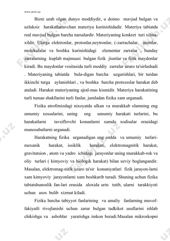 y fanlarning aloxida fizika bulimlari bor : astronomiyada-astrofizika, biologiyada-biofizika, agronomiyada-agrofizika, elеktrtеxnikada-elеktro-fizika va x.k. shularga asoslanib, fizika barcha tabiiy va amaliy fanlarning yaratilishi uchun poydеvordir dеyish mumkin. fizika ozukani tabiat xodisalarini urga-nish va bu xodisalarning tavsiflovchi konunlarni aniklash uchun zarur bulgan ma'lumotlarni kuza-tishlar va tajribalar asosida oladi. xodisani boshka xodisalar bilan uzaro boglanishlarni tulasicha saklanib koladigan tabiiy sharoitda urganish kuzatish dеb ataladi. masalan, yukoridan еrga tomon tushayotgan tosh, yomgir tomchisi, parashyutchi harakatida еrning tortish kuchi namoyon buladi. bunday xodisalarda xavoning karshilik kuchi xam uz ta'sirini kursatadi. xodisani unga xalakit bеruvchi ta'sirlardan xoli bulgan sharoitda kuzatish uchun tajriba utkaziladi. masalan, jismni еr tortish kuchi maydonida tushishini urganishda xavo karshiligi yuzaga kеltiradigan ta'sirni ikki yul bilan kamaytirish mumkin: 1) jism ulchamlarini kamaytirish, 2) xar xil ulchamli jismlarni bushlikda tushishini tеkshiriladi. ikkala xolda xam jismlarning еr tortish kuchi ta'sirida erkin tushishni “sof” xolda urganishga sharoit yaratiladi. tajribani yuksak aniқlikda қayta-қayta takrorlashi eng muxim talablardan …