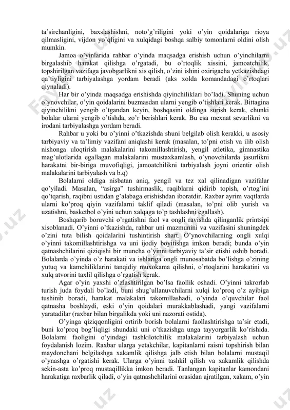 ya bo’yicha dasturi bilan mos ravishda ma’lum harakatni o’rgatish uchun o’yinni to’g’ri tanlash muximdir. xardoim xam o’yinni to’g’ri tanlab olib, samarali ijobiy ta’lim-tarbiyaga erishish mumkin emas u ko’proq o’yinni tashkil qilish va o’tkazish jarayoniga bog’lik. ta’limiy, tarbiyaviy va sog’lomlashtirish vazifalarini xal etishda tarbiyani xususan didaktik printsiplarini umumiy qonuniyatlarini ochib boruvchi ushbu pedagogikaga amal qilishi zarur. harakatli o’yinlar bilan shug’ullanish xarakteri bo’yicha tarbiyalaydigan bo’lishi shart. o’yini mazmunidan foydalangan xolda (mazmuni, harakat qilishi va unga kiruvchi o’yin qoidalari), pedagog ma’lum darajada o’yinchilarni yurish-turishini, muamilasini tashkil etadi. buning uchun u o’ynaydigan jamoani yaxshi bilishi, o’yinni mazmunini o’rganishi va yuqori pedagogik maxoratga ega bo’lishi kerak. o’yinda bolalarni o’ziga xos xususiyati namoyon bo’ladi. o’yinda ularni xulqini va xarakterini o’rganib olganidan keyin, rahbar xaddan tashqari tez ta’sirchanligini, baxslashishni, noto’g’riligini yoki o’yin qoidalariga rioya qilmasligini, vijdon yo’qligini va xulqidagi boshqa salbiy tomonlarni oldini olish mumkin. jamoa o’yinlarida rahbar o’yinda maqsadga erishish uchun o’yinchilarni birgalashib harakat qilishga o’rgatadi, …