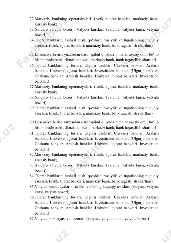ish shartlari) 70. valyuta operatsiyalarini tashkil etishning huquqiy asoslari. (valyuta, valyuta kursi, valyuta bozori) 71. tijorat banklarining turlari. ulgurji banklar. chakana banklar. aralash banklar. universal tijorat banklari. investitsion banklar. (ulgurji banklar. chakana banklar. aralash banklar. universal tijorat banklari. investitsion banklar.) 72. markaziy bankning operatsiyalari. (bank, tijorat banklar, markaziy bank, xususiy bank) 73. xalqaro valyuta bozori. valyuta kurslari. (valyuta, valyuta kursi, valyuta bozori) 74. tijorat banklarini tashkil etish, qo‘shish, vasiylik va tugatishning huquqiy asoslari. (bank, tijorat banklari, markaziy bank, bank tugastilish shartlari) 75. litsenziya berish yuzasidan qaror qabul qilishda nimalar asosiy omil bo‘lib hisoblanadi(bank, tijorat banklari, markaziy bank, bank tugastilish shartlar) 76. tijorat banklarining turlari. ulgurji banklar. chakana banklar. aralash banklar. universal tijorat banklari. investitsion banklar. (ulgurji banklar. chakana banklar. aralash banklar. universal tijorat banklari. investitsion banklar.) 77. markaziy bankning operatsiyalari. (bank, tijorat banklar, markaziy bank, xususiy bank) 78. xalqaro valyuta bozori. valyuta kurslari. (valyuta, valyuta kursi, valyuta bozori) 79. tijorat …