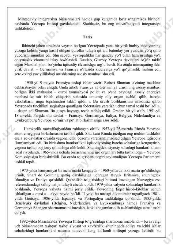 iya, sloveniya, latviya, litva, estoniya, kipr va malta, 2007-yilda bolgariya va ruminiya, 2013-yilda xorvatiya ittifoqqa qo‘shildi. hozirda turkiya, makedoniya, serbiya, chernogoriya va albaniya ittifoq a’zoligiga rasmiy nomzodlar sifatida tan olingan va muzokaralar davom etmoqda. bosniya va gersogovina hamda kosovo nomzodlikka da’vogar davlatlar hisoblanadi. islandiya 2015-yilda nomzodlikdan voz kechgan. shverysariya 1992-yildan buyon muzokaralarni « muzlatib » qo‘ygan, 2016-yildan buyon nomzodlikdan voz kechish bo‘yicha bahslar ketmoqda. buyuk britaniya 2016-yildagi referendumdan keyin ittifoqdan chiqish bo‘yicha muzokaralar o‘tkazmoqda. ishlash mexanizmi hozirda yevropa ittifoqi 28 a’zo davlatdan iborat davlatusti tuzilma hisoblanadi, ya’ni implementatsiyasi uchun alohida davlatlarning ratifikatsiyasi talab qilinmaydigan, to‘g‘ridan-to‘g‘ri joriy etiladigan qonunlar chiqarish vakolatiga ega. bojxona ittifoqi, umumiy ichki bozordagi raqobat siyosati, yevrozona uchun valyuta siyosati, dengiz biologik resurslari muhofazasi, umumiy tijorat siyosati va ba’zi xalqaro shartnomalarni imzolash kabilar yevropa ittifoqining mutloq vakolatlari hisoblanadi, a’zo davlatlar ittifoqning ruxsati bilangina ushbu sohalarda faoliyat yuritishi mumkin. umumiy ichki bozor, ijtimoiy siyosat, mintaqalarning hamohang rivojlanishi, qishloq xo‘jaligi, …