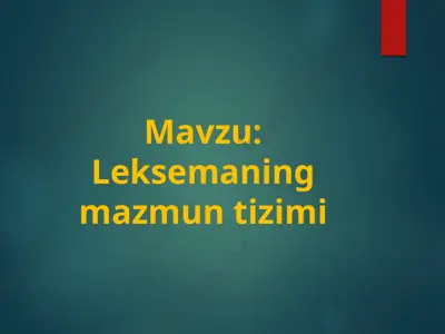 leksemaning mazmun tizimi — PPTX