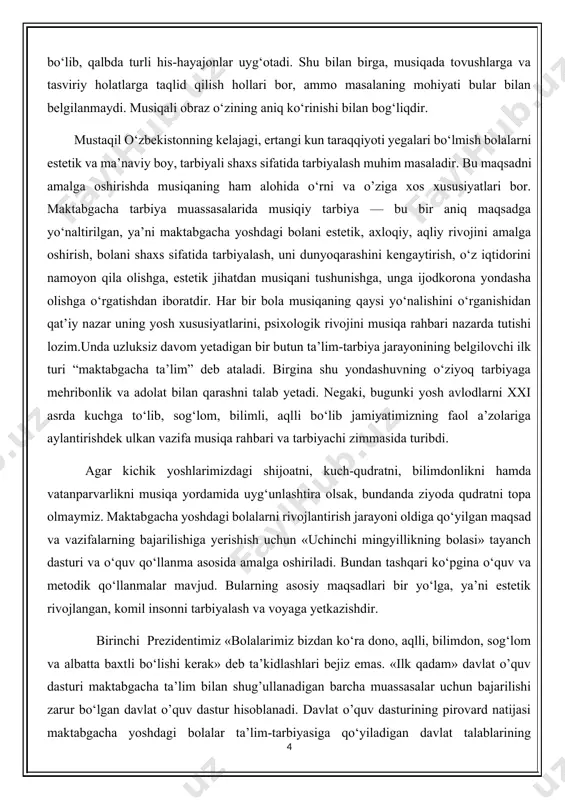 hga, estetik jihatdan musiqani tushunishga, unga ijodkorona yondasha olishga o‘rgatishdan iboratdir. har bir bola musiqaning qaysi yo‘nalishini o‘rganishidan qat’iy nazar uning yosh xususiyatlarini, psixologik rivojini musiqa rahbari nazarda tutishi lozim.unda uzluksiz davom yetadigan bir butun ta’lim-tarbiya jarayonining belgilovchi ilk turi “maktabgacha ta’lim” deb ataladi. birgina shu yondashuvning o‘ziyoq tarbiyaga mehribonlik va adolat bilan qarashni talab yetadi. negaki, bugunki yosh avlodlarni xxi asrda kuchga to‘lib, sog‘lom, bilimli, aqlli bo‘lib jamiyatimizning faol a’zolariga aylantirishdek ulkan vazifa musiqa rahbari va tarbiyachi zimmasida turibdi. agar kichik yoshlarimizdagi shijoatni, kuch-qudratni, bilimdonlikni hamda vatanparvarlikni musiqa yordamida uyg‘unlashtira olsak, bundanda ziyoda qudratni topa olmaymiz. maktabgacha yoshdagi bolalarni rivojlantirish jarayoni oldiga qo‘yilgan maqsad va vazifalarning bajarilishiga yerishish uchun «uchinchi mingyillikning bolasi» tayanch dasturi va o‘quv qo‘llanma asosida amalga oshiriladi. bundan tashqari ko‘pgina o‘quv va metodik qo‘llanmalar mavjud. bularning asosiy maqsadlari bir yo‘lga, ya’ni estetik rivojlangan, komil insonni tarbiyalash va voyaga yetkazishdir. birinchi prezidentimiz «bolalarimiz bizdan ko‘ra dono, aqlli, …